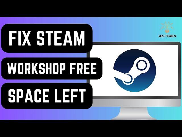 How To Fix Steam Workshop Downloader Free Space Left