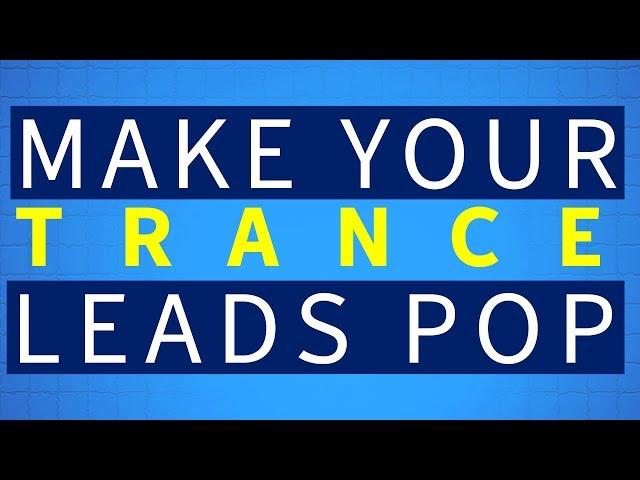 Trance Leads Tutorial | Make Trance Leads Pop | Music Production