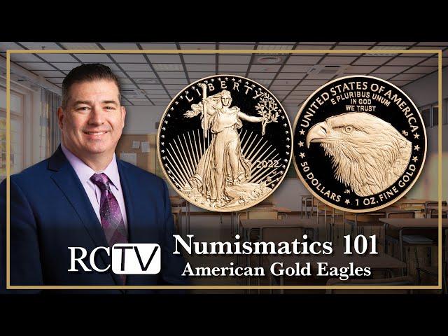 Numismatics 101: American Gold Eagles