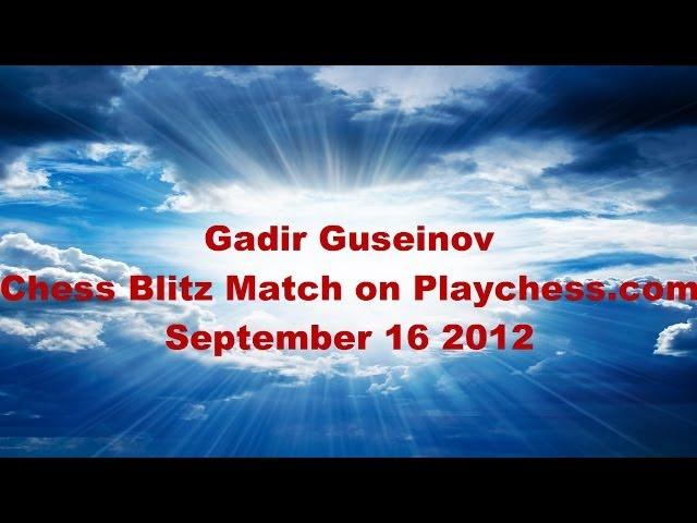 Gadir Guseinov vs V o y a g e r Chess Blitz On Playchess.com