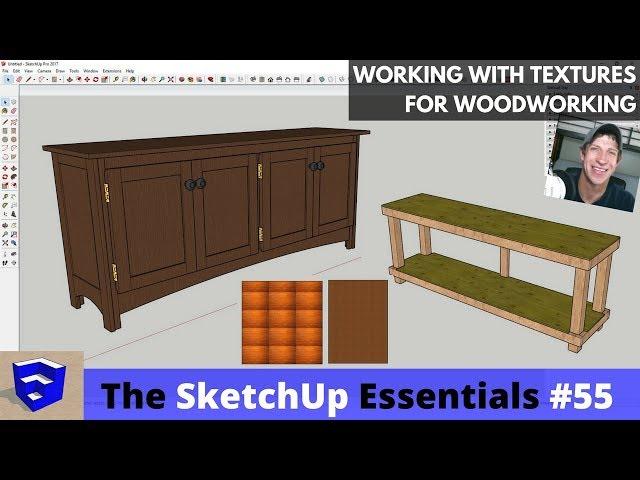 Working with Textures in SketchUp for Woodworking - The SketchUp Essentials #55