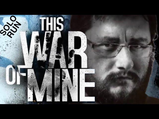 This War of Mine: Bruno 40 Days Solo Playthrough