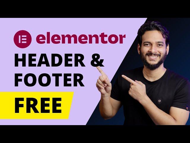 How to Build Headers and Footers Using Elementor for FREE