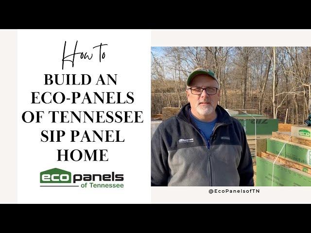 DIY - Build an Eco Panels of Tennessee SIP Panel Home (Structural Insulated Panel) Instruction Guide