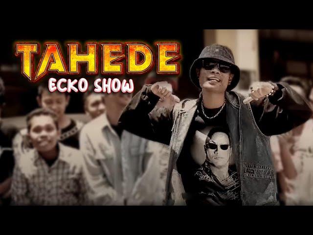 ECKO SHOW - TAHEDE (TAmpil HEll DopE) [ Music Video ]