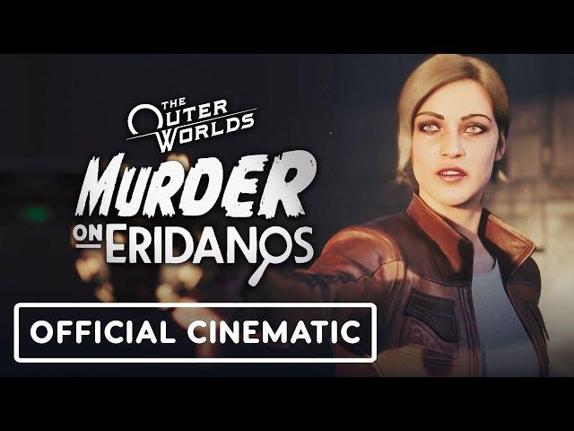 The Outer Worlds: Murder on Eridanos - Official Opening Cinematic