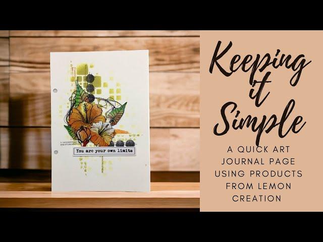 Keeping it Simple - A quick art journal page using products from Lemon Creation