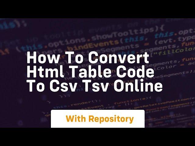 How to convert html table code to csv tsv online