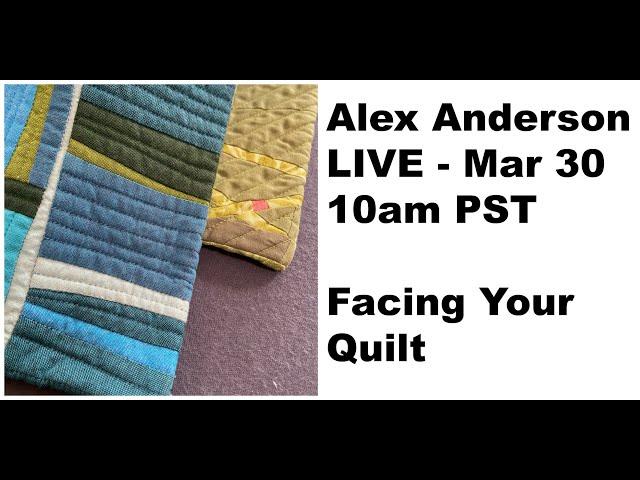 Alex Anderson LIVE - "Facing Your Quilt"