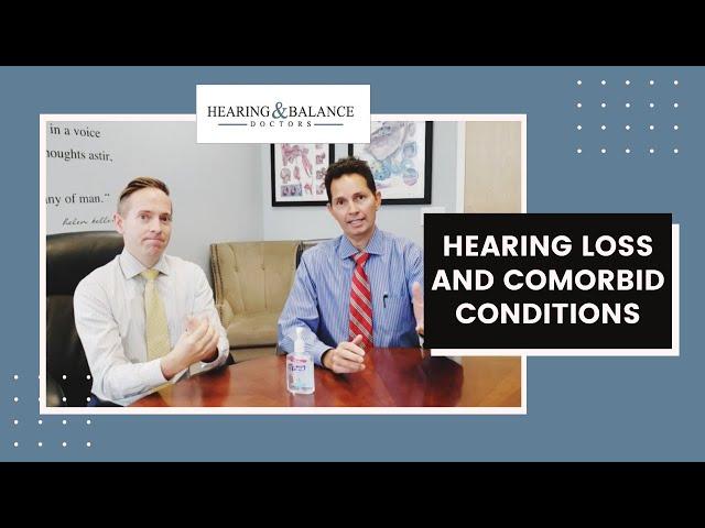 Hearing Loss & Comorbid Conditions | Hearing & Balance Doctors