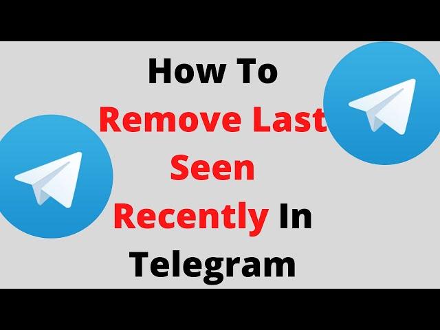 How To Remove Last Seen Recently In Telegram,how to hide when you Was Last on telegram