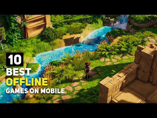 Top 10 Best OFFLINE Games For Android / iOS 2024 | New Mobile Games