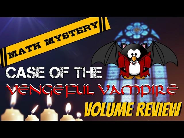 Volume Math Mystery - Case of The Vengeful Vampire