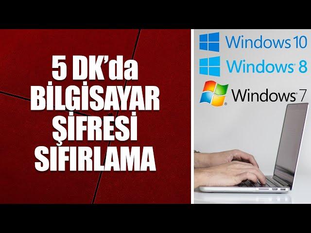 5 DK'da BİLGİSAYAR ŞİFRESİ SIFIRLAMA (WİNDOWS 7, 8 & 10)