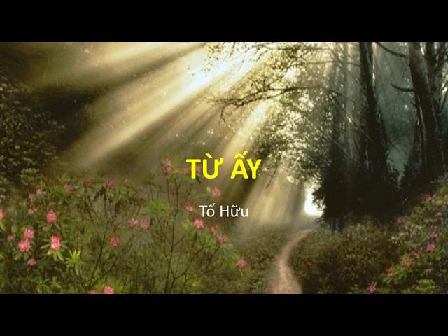 Bài thơ: TỪ ẤY (Tố Hữu)