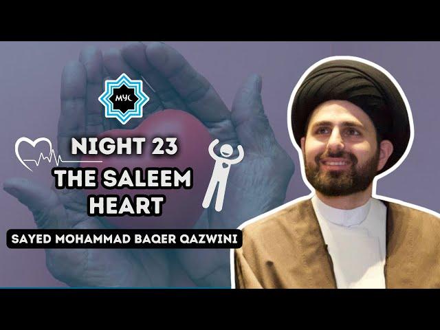 Night 23: The Saleem Heart - Sayed Mohammad Baqer Qazwini | Ramadan 2024