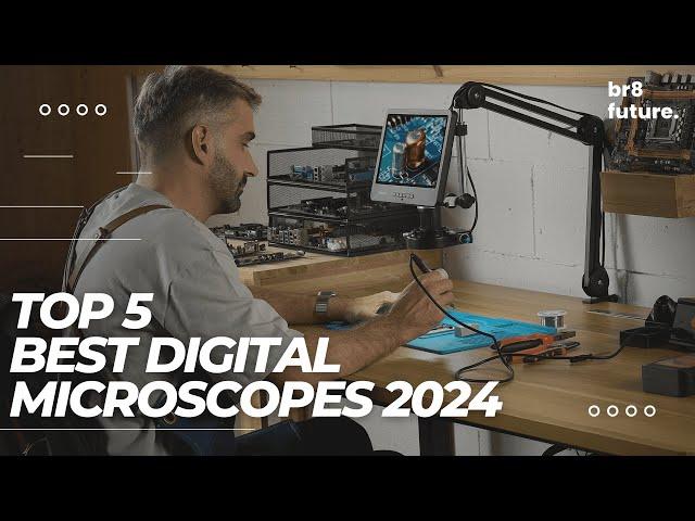 Best Digital Microscopes 2024  Top 5 Picks for Ultimate Precision and Detail!