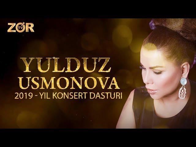 YULDUZ USMONOVA - KONSERT DASTURI 2019 (ZO'R TV LIVE)