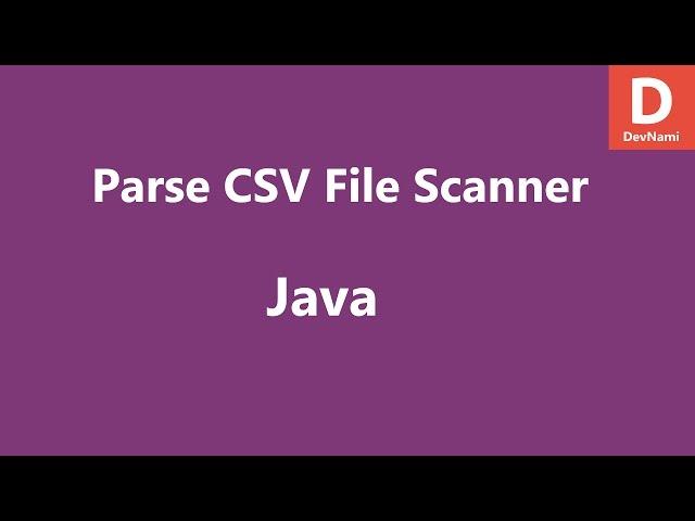 Java Parse CSV File using Scanner Class