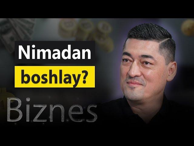 Tadbirkor bo'lmoqchiman nimadan boshlay? | Alisher Isaev