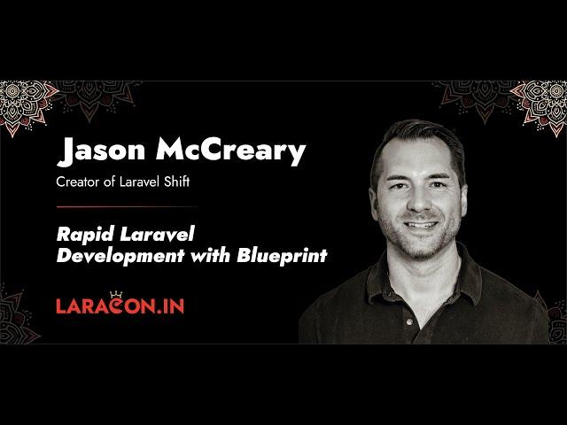 LaraconIn 2024 - Jason McCreary :: Rapid Laravel Development with Blueprint