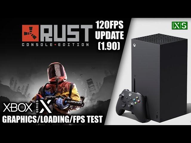 Rust: 120FPS/1.90 update - Xbox Series X Gameplay + FPS Test