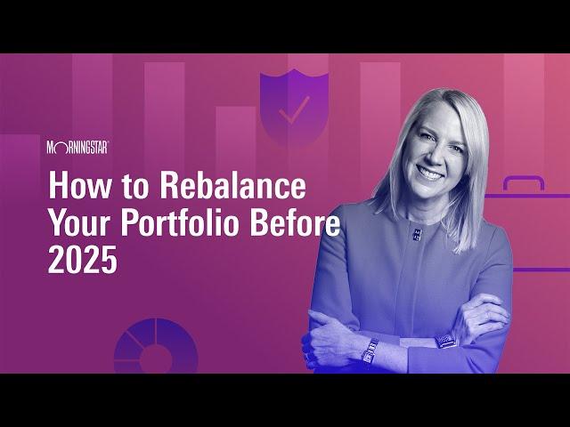 How to Rebalance Your Portfolio Before 2025