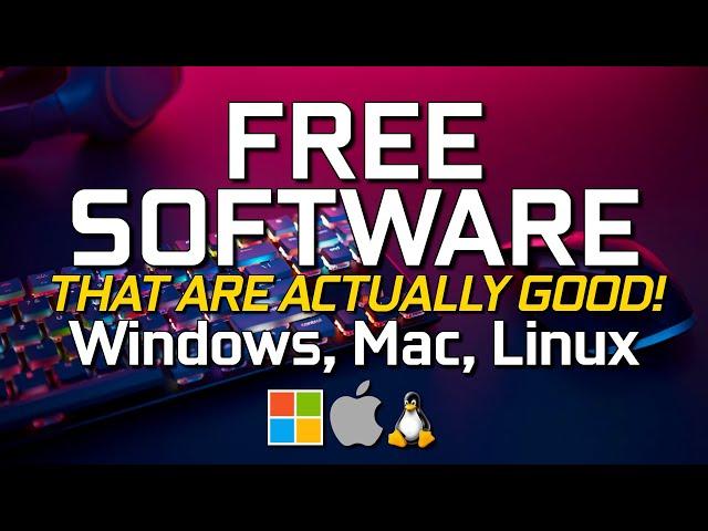 Free Software That Are Actually Good! (2025 Update)