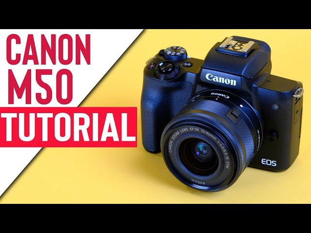 Canon M50 Mark II Tutorial | Guide How To Use