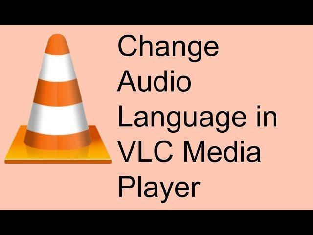 Change Audio language in Movies using VLC