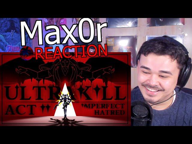 My First Time Watching “An Incorrect Summary of ULTRAKILL | Act 2" By Max0r REACTION