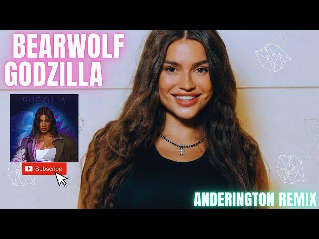 Godzilla Bearwolf (AnDerington Remix)