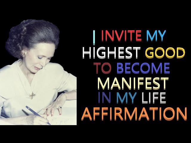 I Invite My Highest Good to Become Manifest in My Life Affirmation | Catherine Ponder