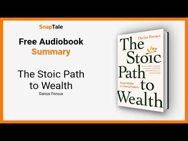 The Stoic Path to Wealth by Darius Foroux: 12 Minute Summary