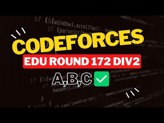 Codeforces Educational Round 172 (Div. 2) || Editorial for Problem A,B,C 