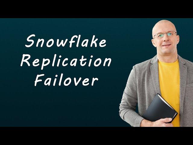 Snowflake Replication | Failover | Failback | Demo and Examples