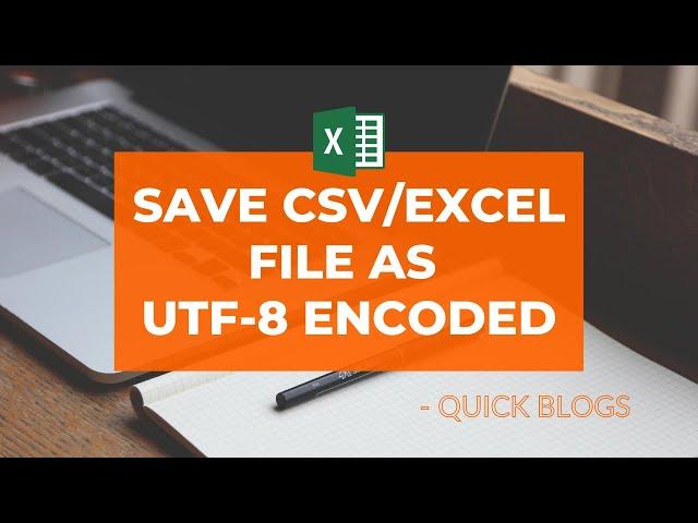 How To Convert CSV File As Encoding UTF-8 Format? Get Best Solution!