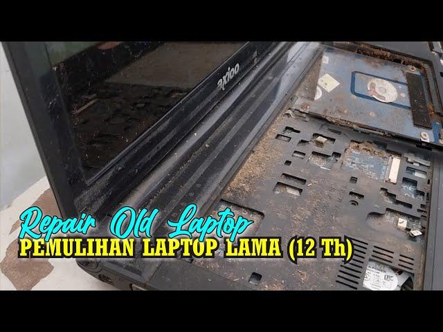 Repair Old Laptop|Perbaikan Laptop Lama 12 Th Lalu #laptop #axiooindonesia #hdd #led