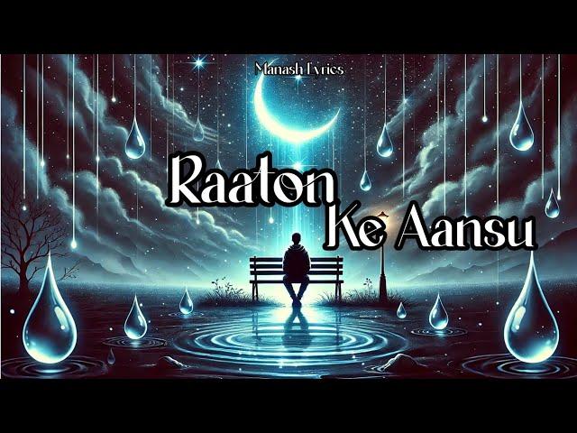 Raaton Ke Aansu|Official Song| By Manash Mishra #music @ManashLyrics