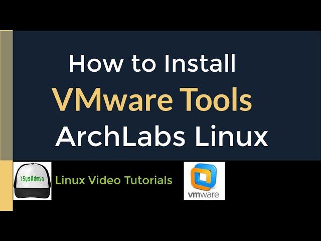 How to Install VMware Tools (Open VM Tools) in ArchLabs Linux 2020.05