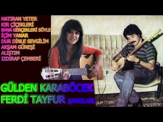 Gülden Karaböcek'ten Ferdi Tayfur Şarkıları Dinle Gülden Karaböcek Şarkıları