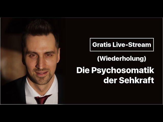 Die Psychosomatik der Sehkraft