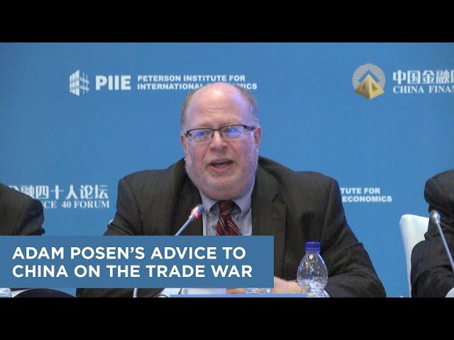 Adam Posen's Advice to China on the Trade War