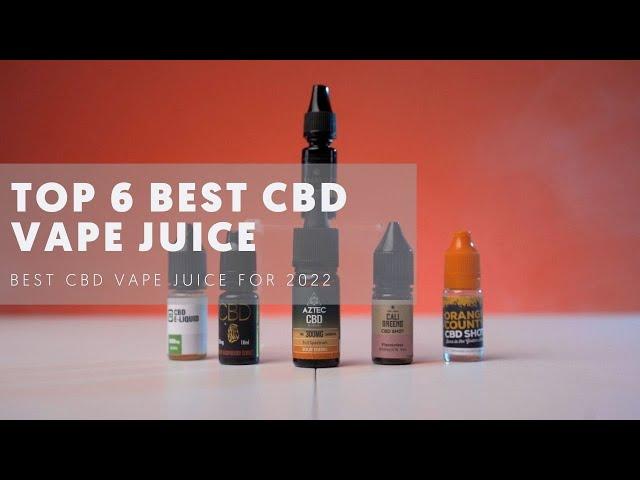 Top 6 Best CBD Vape Juice for 2022