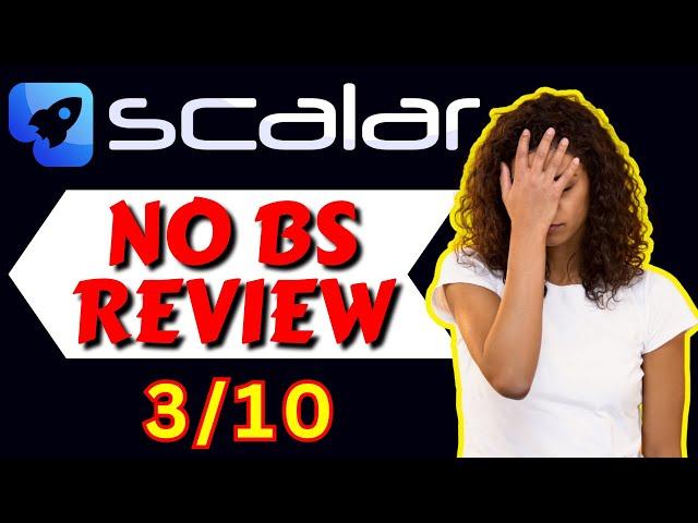 Scalar Review  Keep Your Money!  Scalar by Venkata Ramana Honest Insider Review