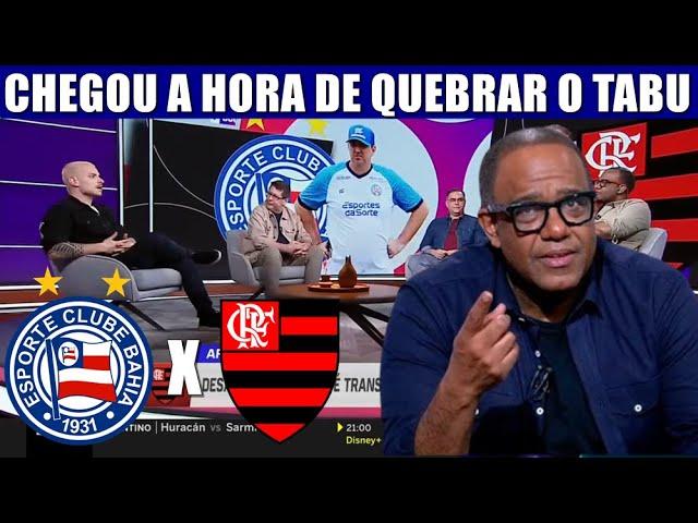 BAHIA X FLAMENGO CHEGOU A HORA DE QUEBRAR O TABU