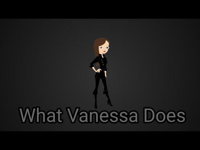 What Vanessa Does