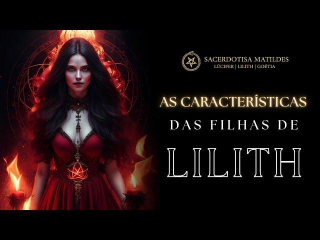 Conheça: As caracteristicas das filhas de Lilith