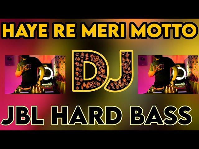 Motto Haye Re Meri Motto DJ Song JBL Hard Mix DJ Akter