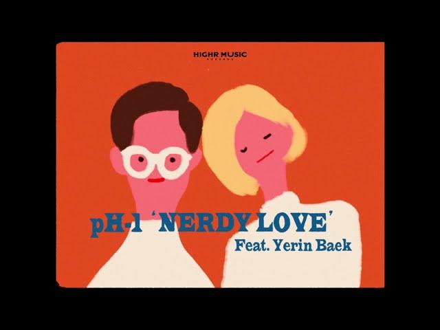 pH-1 - Nerdy Love (Feat. 백예린) (Prod. Mokyo) (Official Music Video) (SUB ENG)